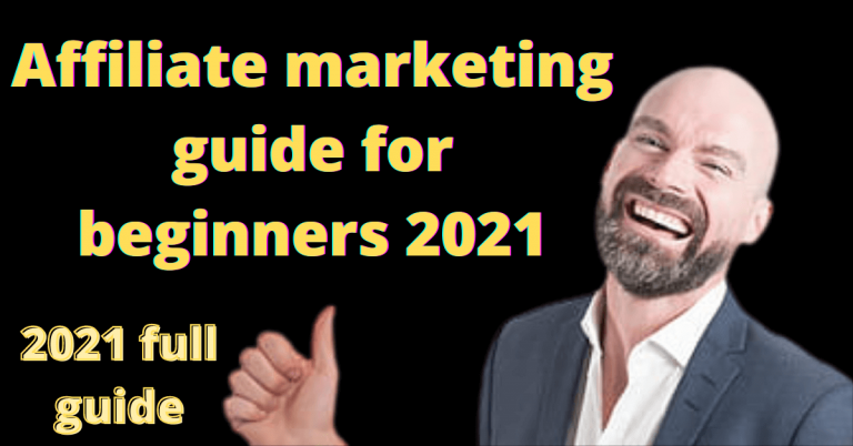 Affiliate marketing guide for beginners 2021