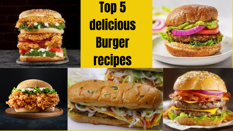 Top 5 Burger recipes
